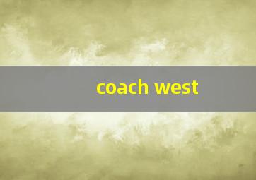 coach west